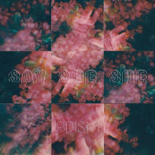 Prism - CD Audio di Say She She