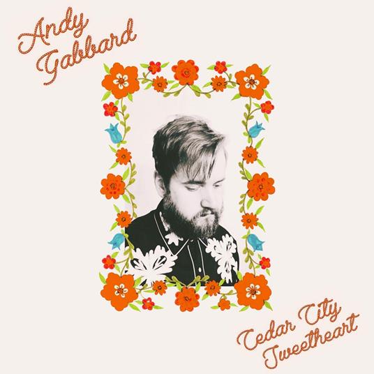 Cedar City Sweetheart - CD Audio di Andrew Gabbard