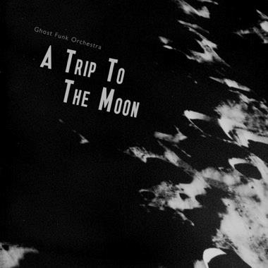 A Trip To The Moon - CD Audio di Ghost Funk Orchestra