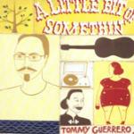A Little Bit of Somethin' - CD Audio di Tommy Guerrero