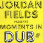 Moments in Dub - CD Audio di Jordan Fields
