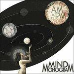 Am in the Pm - CD Audio di Mind Monogram