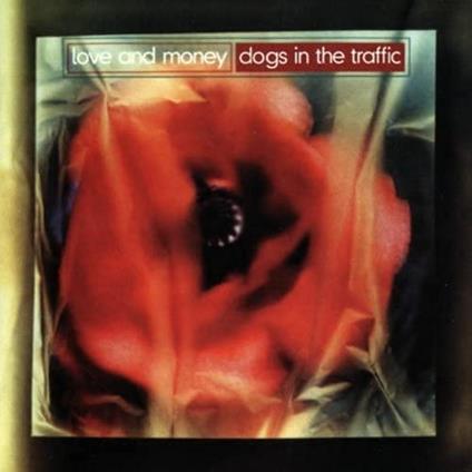 Dogs In The Traffic - CD Audio di Love And Money
