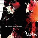 We Paid for Blood - CD Audio di Dexters