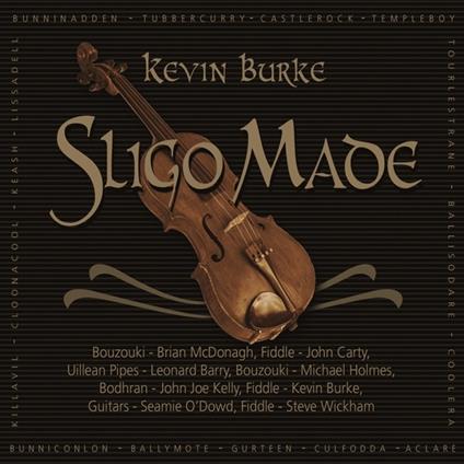 Sligo Made - CD Audio di Kevin Burke