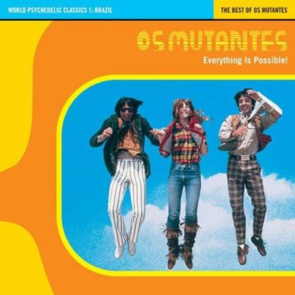 Everything Is Possible:World Psychedelic - CD Audio di Os Mutantes