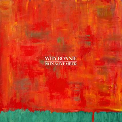 90 In November - Vinile LP di Why Bonnie