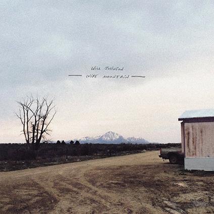 Wire Mountain - Vinile LP di Will Johnson