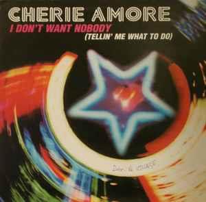 I Don'T Want Nobody (Tellin' Me What To Do) - Vinile LP di Cherie Amore