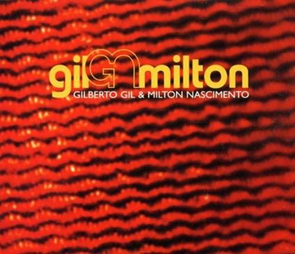 Gil & Milton - CD Audio di Gilberto Gil,Milton Nascimento