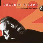 La forza dell'amore 2 - CD Audio di Eugenio Finardi