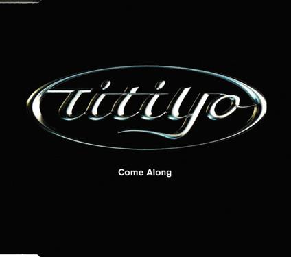 Come Along - CD Audio di Titiyo