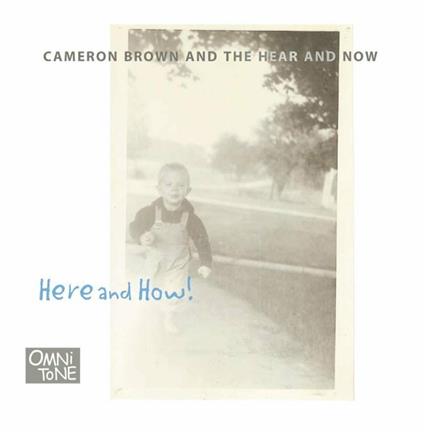 Here & Now - CD Audio di Cameron Brown