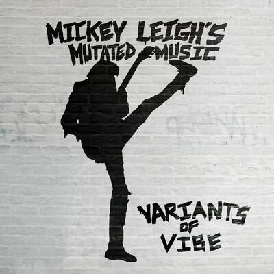 Variants of Vibe - Vinile LP di Mickey Leigh's Mutated Music