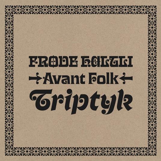 Avant Folk - Triptyk - CD Audio di Frode Haltli