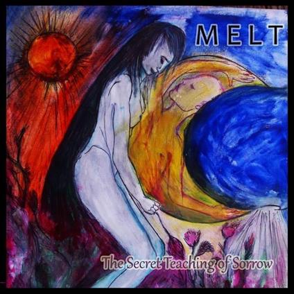 The Secret Teaching Of Sorrow - CD Audio di Melt