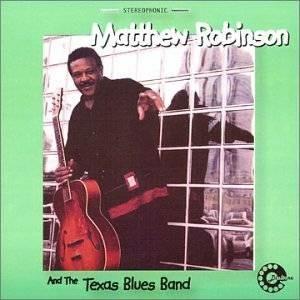 Matthew Robinson and the Texas Blues Band - CD Audio di Matthew Robinson