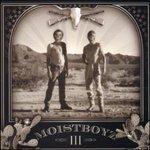 III - CD Audio di Moistboyz