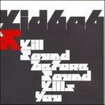 Kill Sound Before Sound Kills You - CD Audio di Kid 606