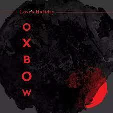 Love's Holiday - CD Audio di Oxbow