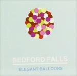 Elegant Balloons - CD Audio di Bedford Falls