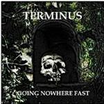 Going Nowhere Fast - CD Audio di Terminus