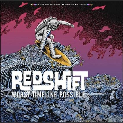 Worst Timeline Possible - Vinile LP di Redshift