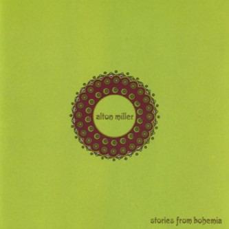 Stories from Bohemia - CD Audio di Alton Miller