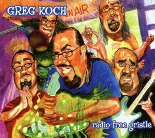 Radio Free Gristle - CD Audio di Greg Koch