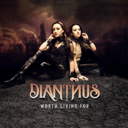 Worth Living For - CD Audio di Dianthus