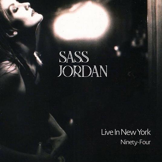 Live In New York Ninety-Four - CD Audio di Sass Jordan