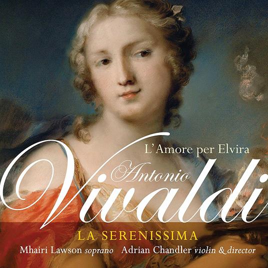 L'amore per Elvira - CD Audio di Antonio Vivaldi,La Serenissima,Adrian Chandler