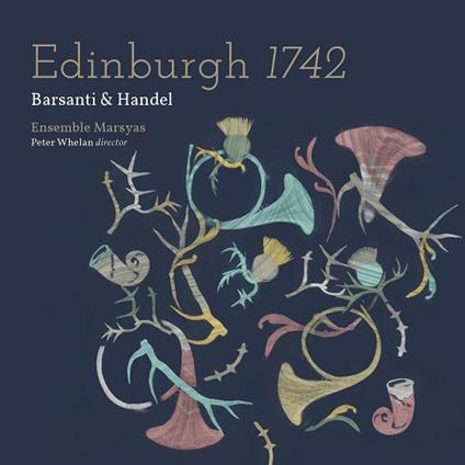Edinburgh 1742 - CD Audio di Georg Friedrich Händel,Francesco Barsanti