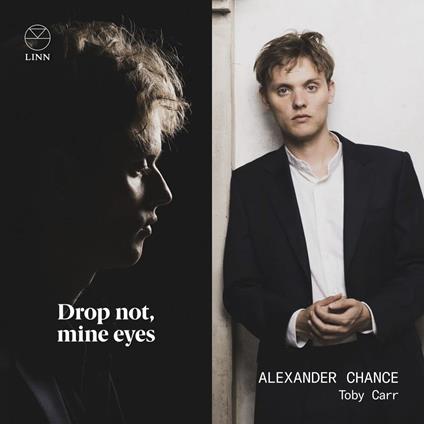 Drop Not, Mine Eyes - CD Audio di Alexander Chance