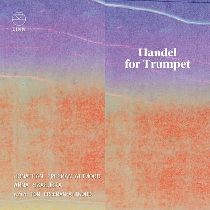 Handel For Trumpet - CD Audio di Georg Friedrich Händel,Jonathan Freeman-Attwood