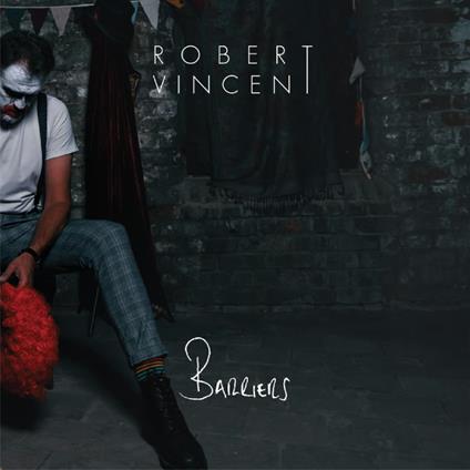 Barriers - CD Audio di Robert Vincent