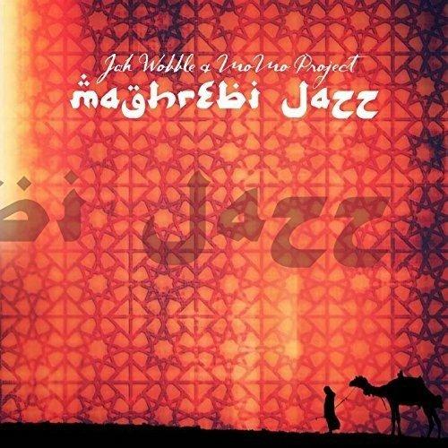 Maghrebi Jazz - CD Audio di Jah Wobble