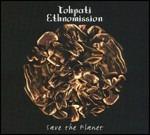 Save the Planet - CD Audio di Tohpati Ethnomission