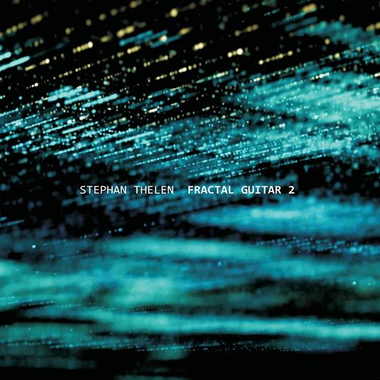 Fractal Guitar 2 - CD Audio di Stephan Thelen