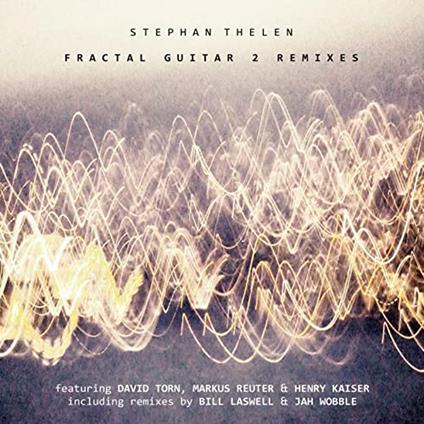 Fractal Guitar 2 Re-Mixes - CD Audio di Stephan Thelen