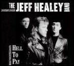 Hell to Pay (Remastered Edition) - CD Audio di Jeff Healey (Band)