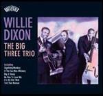 The Big Three Trio - CD Audio di Willie Dixon