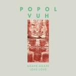 Agape-agape-love-love - CD Audio di Popol Vuh