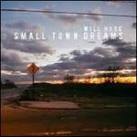 Small Town Dreams - CD Audio di Will Hoge