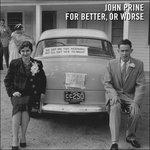 For Better, or Worse - Vinile LP di John Prine