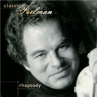 Classic Perlman. Rhapsody - CD Audio di Itzhak Perlman