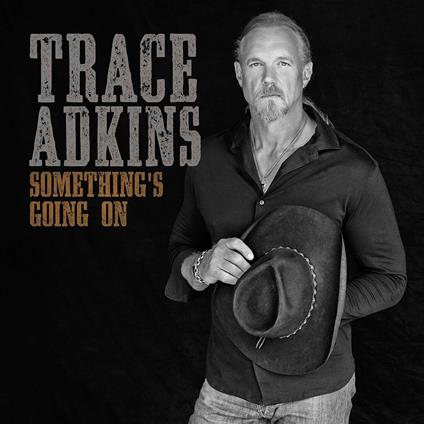 Something's Going on - CD Audio di Trace Adkins