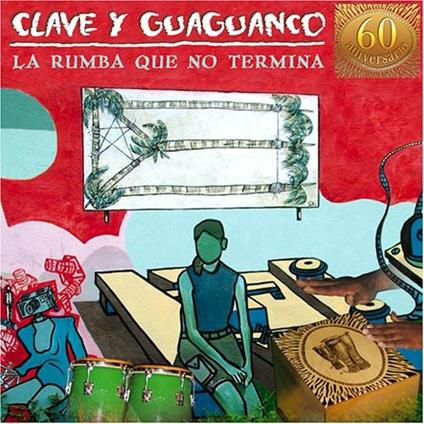 La Rumba Que No Termina - CD Audio di Clave y Guaguancó