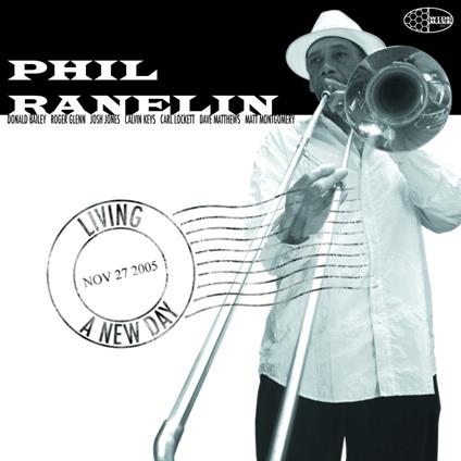 Living a New Day - CD Audio di Phil Ranelin