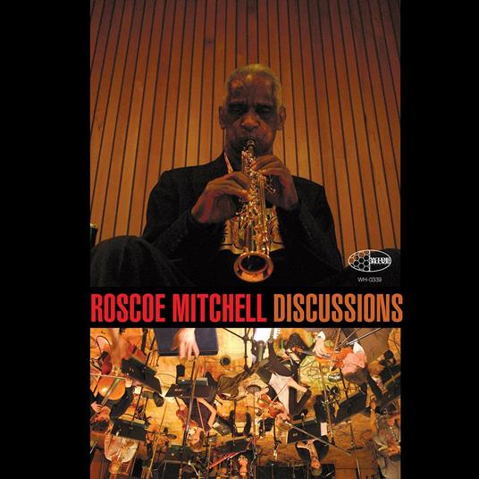 Discussions Orchestra - CD Audio di Roscoe Mitchell